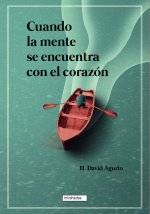 CUANDO LA MENTE SE ENCUENTRA CON EL CORAZON