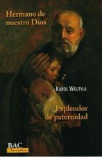 HERMANO DE NUESTRO DIOS ; ESPLENDOR DE PATERNIDAD