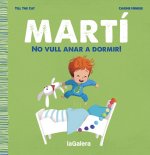 MARTI. NO VULL ANAR A DORMIR!