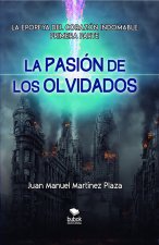 La Pasión de los Olvidados: La epopeya del corazón indomable