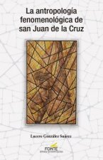ANTROPOLOGIA FENOMENOLOGICA DE SAN J. DE LA CRUZ