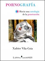 PORNOGRAFIA. HACIA UNA ONTOLOGIA DE LA PENETRACION.