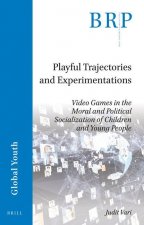 Playful Trajectories and Experimentations: Video Games in the Moral and Political Socialization of Children and Young People