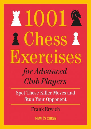 1001 Chess Exercises For Advanced Club Players