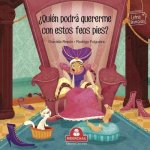 ?Quién Podrá Quererme Con Estos Feos Pies?: cuento infantil