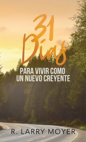 31 Dias para Vivir Como un Nuevo Creyente