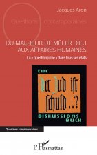 Du malheur de m?ler Dieu aux affaires humaines