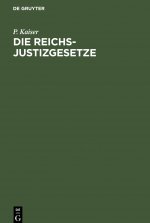 Die Reichs-Justizgesetze