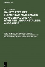Synthetische Geometrie Der Kegelschnitte in Engster Verbindung Mit Neuerer Und Darstellender Geometrie.