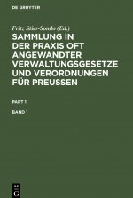 Sammlung in der Praxis oft angewandter Verwaltungsgesetze und Verordnungen für Preußen. Band 1