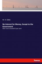 No Interest for Money, Except to the Government