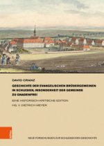 Geschichte der evangelischen Brudergemeinen in Schlesien, insonderheit der Gemeinde zu Gnadenfrei