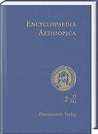 Encyclopaedia Aethiopica. A Reference Work on the Horn of Africa