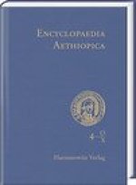 Encyclopaedia Aethiopica. A Reference Work on the Horn of Africa / Encyclopaedia Aethiopica, Vol. 4: O-X