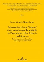 Mieterschutz beim Verkauf einer vermieteten Immobilie in Deutschland, der Schweiz und Spanien; rechtsvergleichende Darstellung und Analyse des  566 BG