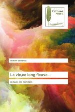 vie, ce long fleuve...