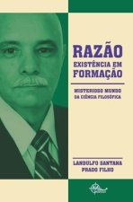 Raz?o, Exist?ncia Em Formaç?o: Misterioso Mundo Da Ci?ncia Filosófica
