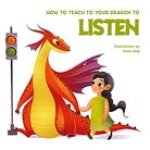 How to Teach Your Dragon to Say Listen