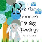 B is for Bunnies and Big Feelings