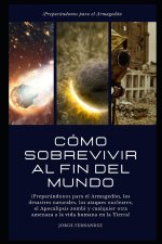 Como Sobrevivir Al Fin del Mundo