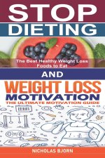 Stop Dieting & Weight Loss Motivation