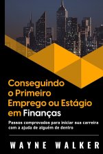 Conseguindo o Primeiro Emprego ou Estagio em Financas