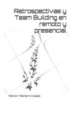Retrospectivas y Team Building en remoto y presencial