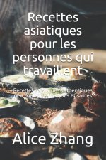 Recettes asiatiques pour les personnes qui travaillent