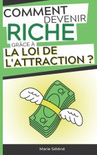 Comment Devenir Riche grace a la Loi de l'Attraction ?