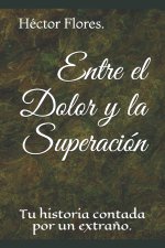 Entre el Dolor y la Superacion