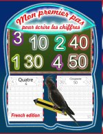 Mon premier pas pour ecrire les chiffres-French Edition