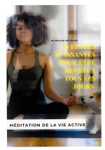 10 Etapes Puissantes Pour Etre Heureux Tous Les Jours