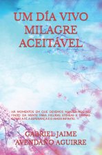 Um Dia Vivo Milagre Aceitavel.