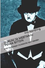 Guruni Ja Mestarini Pekka Siitoin