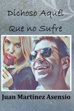 Dichoso aquel que no sufre