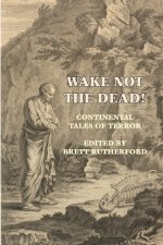 Wake Not the Dead!