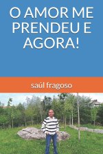 O Amor Me Prendeu E Agora!