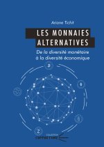 Les monnaies alternatives - de la diversité monétaire à la diversité économique