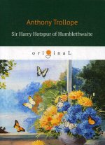 Sir Harry Hotspur of Humblethwaite. на англ.яз