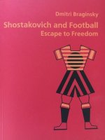 D. Braginsky. Shostakovich and Football. Escape to freedom