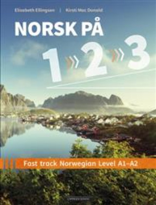 Norsk på 1-2-3; fast track Norwegian level A1-A2. fast track Norwegian level A1-A2