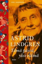 Astrid Lindgren. Tämä päivä, yksi elämä