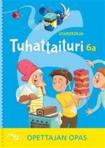 Tuhattaituri 6a vihkokirja opettajan opas (OPS16)