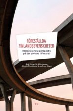 Föreställda finlandssvenskheter. Intersektionella perspektiv på det svenska i Finland