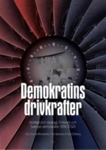Demokratins drivkrafter. Kontext och särdrag i Finlands och Sveriges demokratier 1890-2020