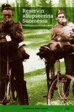 Reservin aliupseerina Suomessa. Muistitietoa itsenäisyyden ajalta
