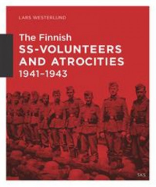 The Finnish SS-volunteers and atrocities 1941-1943