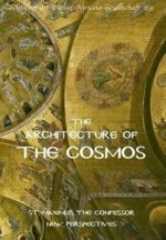 The Architecture of the Cosmos: St. Maximus the Confessor