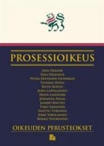Prosessioikeus - Oikeuden perusteokset. 5., uudistettu painos