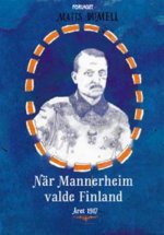 När Mannerheim valde Finland